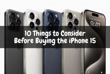 10 Things to Consider Before Buying the iPhone 15