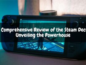 A Comprehensive Review of the Steam Deck: Unveiling the Powerhouse