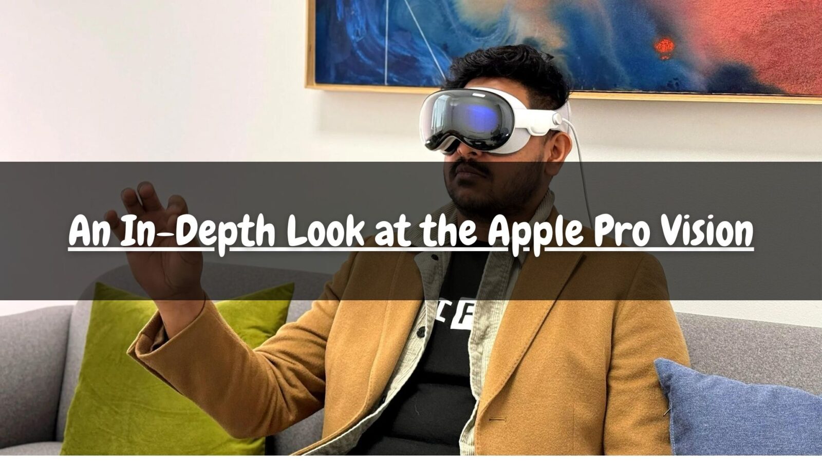 An In-Depth Look at the Apple Pro Vision