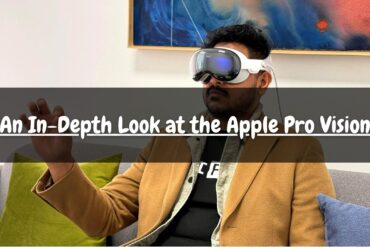 An In-Depth Look at the Apple Pro Vision