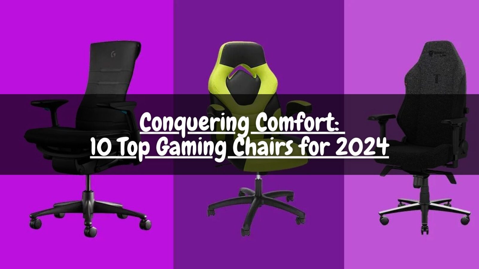 Conquering Comfort: 10 Top Gaming Chairs for 2024