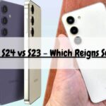 Samsung S24 vs S23 - Which Reigns Supreme?