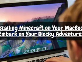 Installing Minecraft on Your MacBook: Embark on Your Blocky Adventures