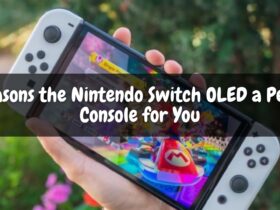 5 Reasons the Nintendo Switch OLED a Perfect Console for You