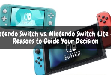 Nintendo Switch vs. Nintendo Switch Lite - 5 Reasons to Guide Your Decision