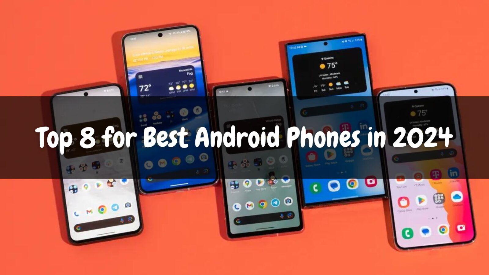 Top 8 for Best Android Phones in 2024