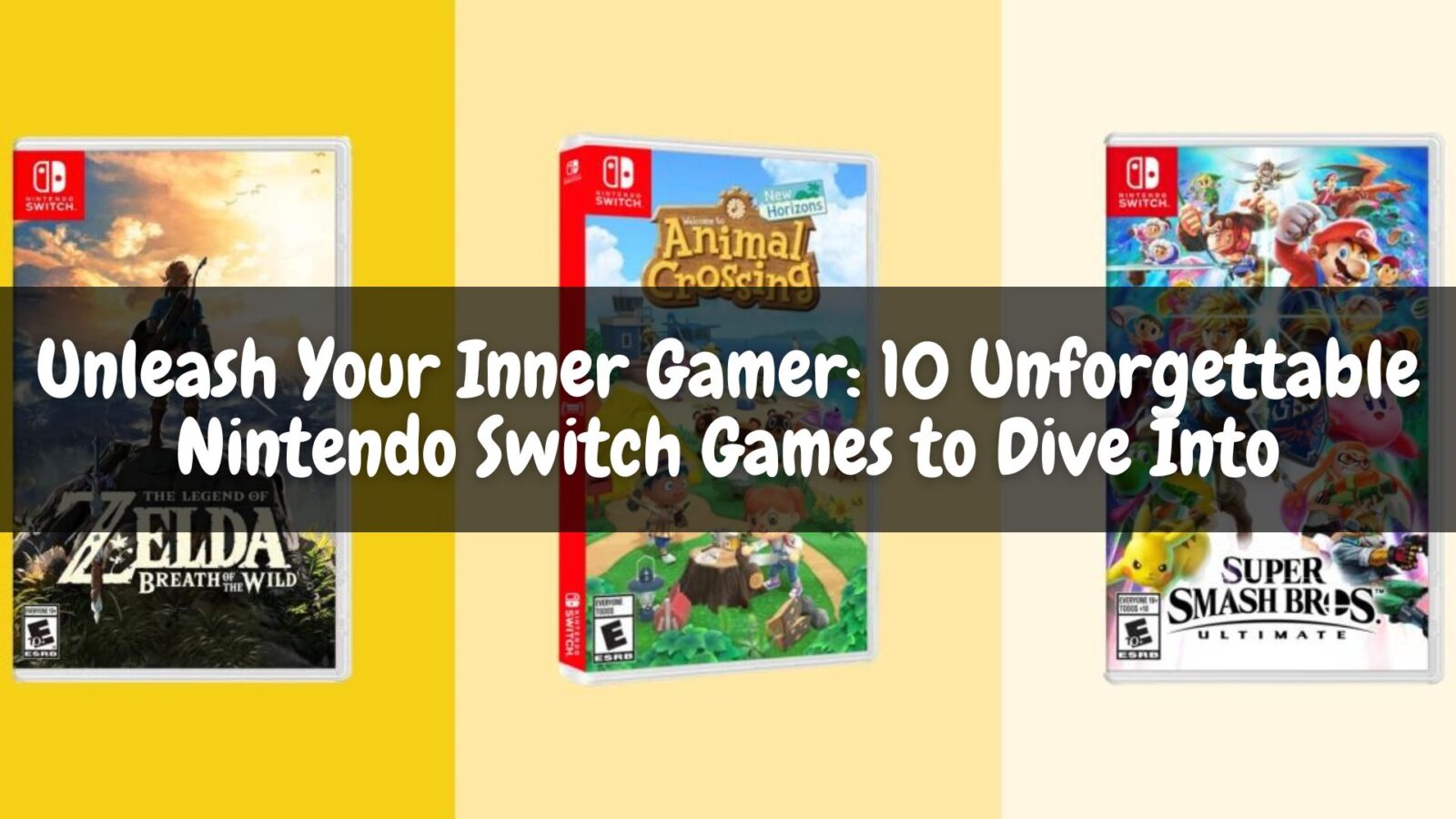 Unleash Your Inner Gamer: 10 Unforgettable Nintendo Switch Games to Dive Into