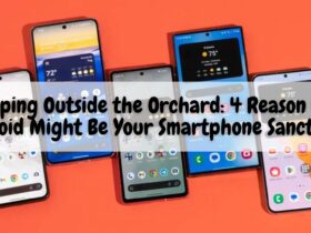 Stepping Outside the Orchard: 4 Reason Why Android Might Be Your Smartphone Sanctuary